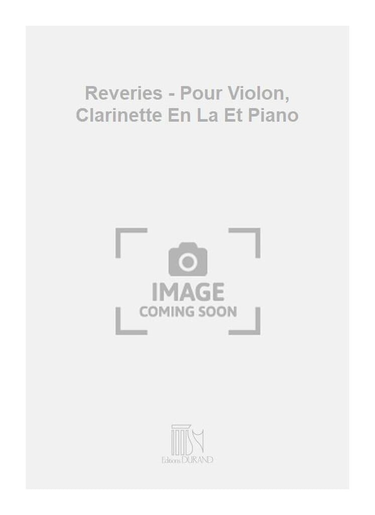 Reveries - Pour Violon, Clarinette En La Et Piano